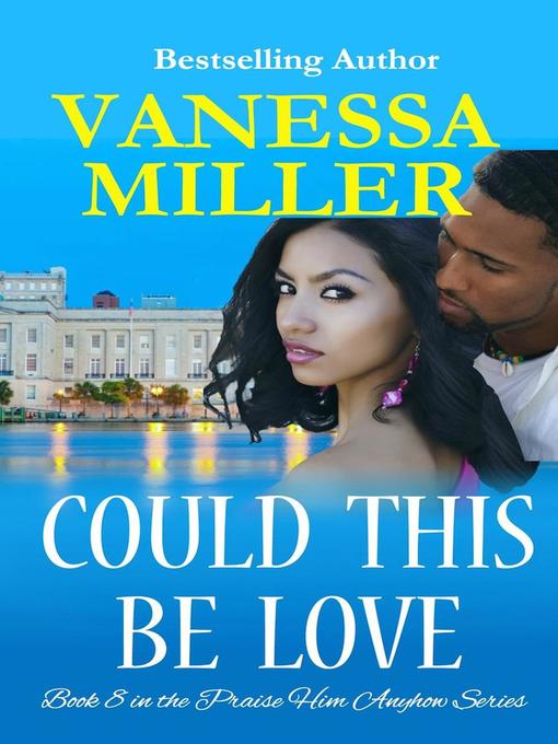 Title details for Could This Be Love by Vanessa Miller - Available